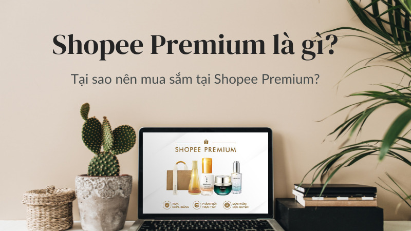 Shopee Premium là gì
